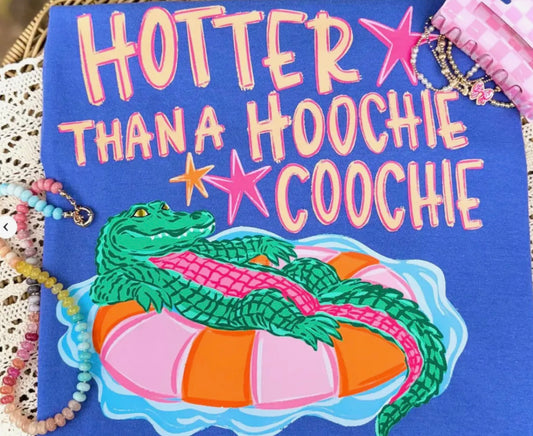 Hotter than a Hoochie Coochie tee